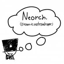 a black and white drawing of a man with a thought bubble that says neorch