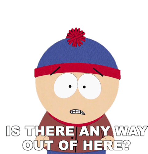 Is There Any Way Out Of Here Stan Marsh Sticker - Is There Any Way Out Of Here Stan Marsh South Park Stickers