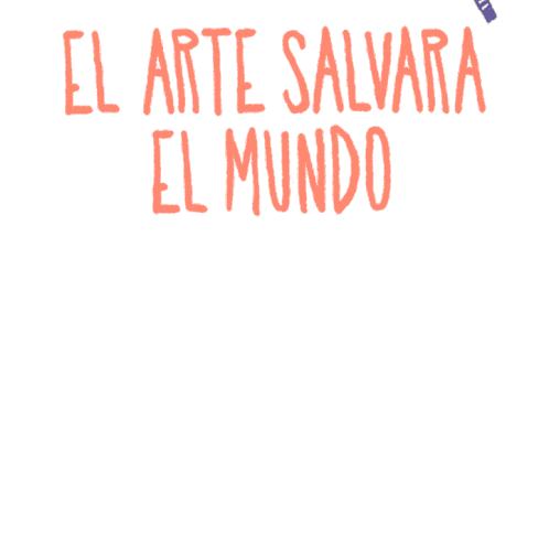 El Arte Salvara El Mundo Art Will Save The World Sticker - El Arte Salvara El Mundo Art Will Save The World Spanish Stickers