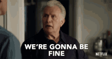 We Are Gonna Be Fine No Worry GIF - We Are Gonna Be Fine No Worry Grace And Frankie GIFs