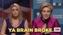 Hillary Clinton Ya Brain Broke GIF - Hillary Clinton Ya Brain Broke Snl GIFs