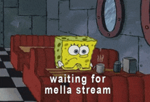 a cartoon of spongebob sitting at a table with the words waiting for mella stream below him