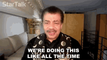 Were Doing This Like All The Time Neil De Grasse Tyson GIF - Were Doing This Like All The Time Neil De Grasse Tyson Star Talk GIFs
