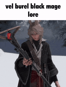 a picture of a person holding a sword with vel burel black mage lore written on the bottom