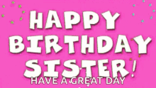 Happy Birthday Sister GIF - Happy Birthday Sister Greeting GIFs
