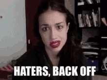 Back Off Haters Haters Gonna Hate GIF - Back Off Haters Haters Gonna Hate Miranda Sings GIFs