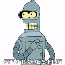 either one%27s fine bender futurama either is good either is fine