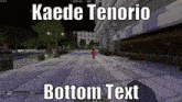 a screenshot of a minecraft game with kaede tenorio bottom text