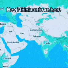 a map of the world with the words hey i think ur from here at the top