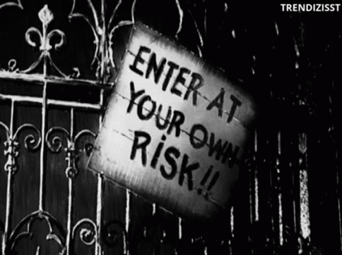 Enter at your own risk!/g