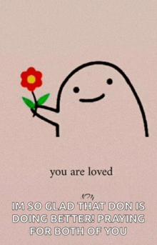 a drawing of a person holding a flower with the words " you are loved " below it