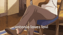 a man sitting on a chair with his legs crossed and the words " antonio loves lovi " on the bottom