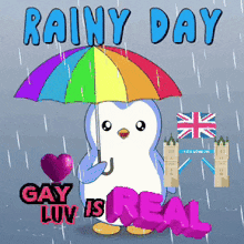 a penguin holding a rainbow colored umbrella says rainy day