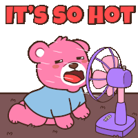 a cartoon of a teddy bear sitting in front of a fan with the words it 's so hot above him