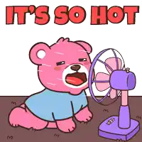 a cartoon of a teddy bear sitting in front of a fan with the words it 's so hot above him