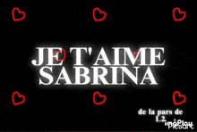 Je T'Aime Sabrina De La Part De L2 T'Es Trop La Meilleur Amours GIF - Je T'Aime Sabrina De La Part De L2 T'Es Trop La Meilleur Je T'Aime Amours GIFs