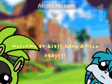 a cartoon says welcome to kit have a nice stay !!!