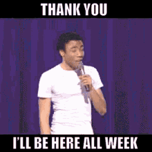 Ill Be Here All Week Thank You GIF - Ill Be Here All Week Thank You Stand Up Comedian GIFs
