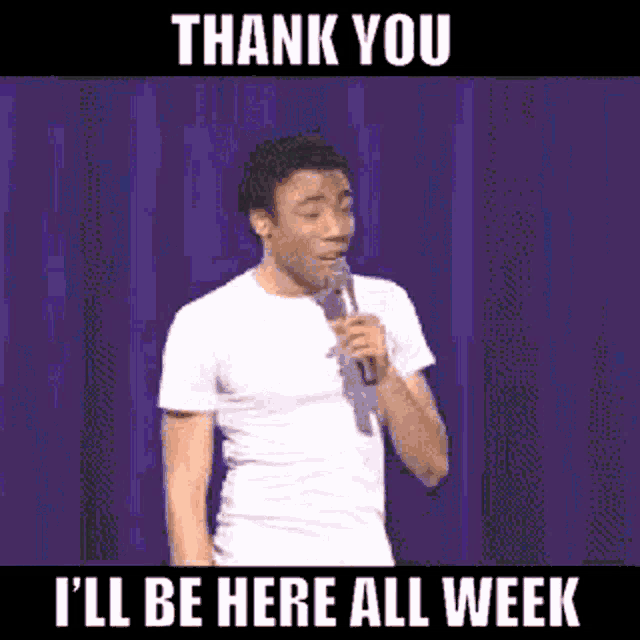 Ill Be Here All Week Thank You GIF - Ill Be Here All Week Thank You Stand Up Comedian GIFs