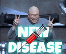 a man giving a peace sign with a syringe in front of a sign that says new disease