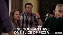 Fine You Can Have One Slice Of Pizza GIF
