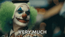 a close up of a clown with the words `` very much '' written on the bottom .
