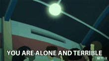 You Are Alone And Terrible Lonely GIF