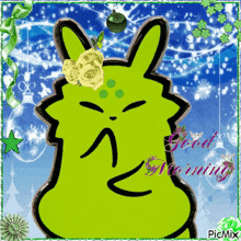 a picture of a green monster with the words good morning on the bottom