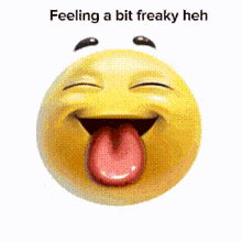 a yellow smiley face with a red nose and the words feeling a bit freaky heh on the bottom