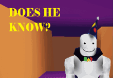 a cartoon character with a party hat and the words does he know