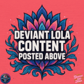 deviant lola content posted above with a colorful floral design