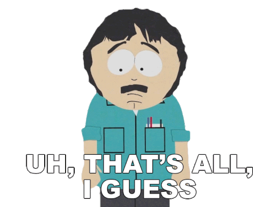 Uh Thats All I Guess Randy Marsh Sticker - Uh Thats All I Guess Randy Marsh South Park Stickers
