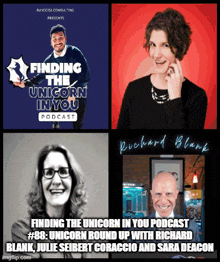 a podcast called finding the unicorn in you features richard blank julie seibert coracchio and sara deacon