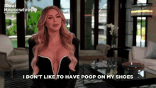 a woman says i don t like to have poop on my shoes on a real housewives show