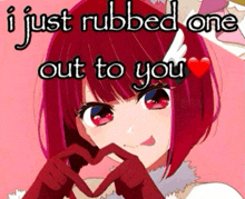 a girl with red hair is making a heart shape with her hands and the words " i just rubbed one out to you "