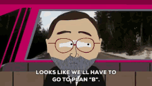 Plan B GIF - Plan B South Park Looks Like Well Haveto Go To Plan B GIFs