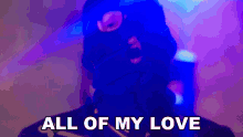 All Of My Love Intruder Blue GIF - All Of My Love Intruder Blue Masked Intruder GIFs