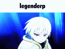 a picture of a girl with white hair and red eyes and the words legenderp above her