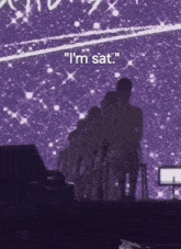 a purple background with the words " i 'm sat " written on it
