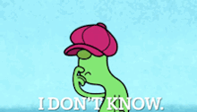 a cartoon frog wearing a red hat with the words i don 't know below it