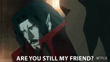 Are You Still My Friend Dracula GIF - Are You Still My Friend Dracula Castlevania GIFs