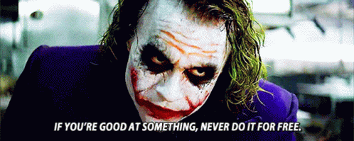 If Youre Good At Something Never Do It For Free GIF - If Youre Good At Something Never Do It For Free Joker - Discover & Share GIFs