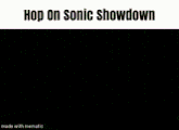 a screenshot of a video game with the words hop on sonic showdown at the top