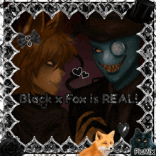 a picture of a man and a fox with the words black x fox is real