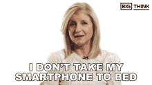 I Dont Take My Smartphone To Bed Big Think GIF - I Dont Take My Smartphone To Bed Big Think Arianna Huffington GIFs
