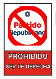a sign that says prohibido ser de derecha