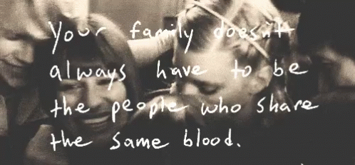 Same Blood Family. Friends quotes gif. Sylvian Family gif. The weekend with the Family gif.