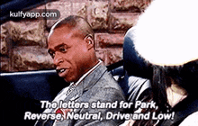 The Letters Stand For Park,Reverse, Neutral, Driverand Lów!.Gif GIF - The Letters Stand For Park Reverse Neutral GIFs