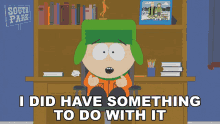 I Did Have Something To Do With It Kyle Broflovski GIF - I Did Have Something To Do With It Kyle Broflovski South Park GIFs