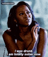 I Was Drunk.I Am Totally Sober Now..Gif GIF